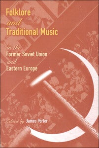 Folklore & Traditional Music in Former Soviet Union/Eastern Europe