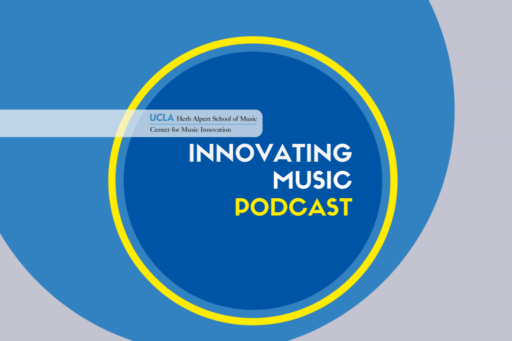 Innovating Music Podcast UCLA CMI
