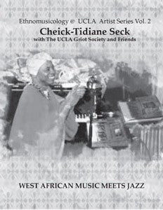 Cheick-Tidiane Seck with the UCLA Griot Society and Friends: West African Music Meets Jazz