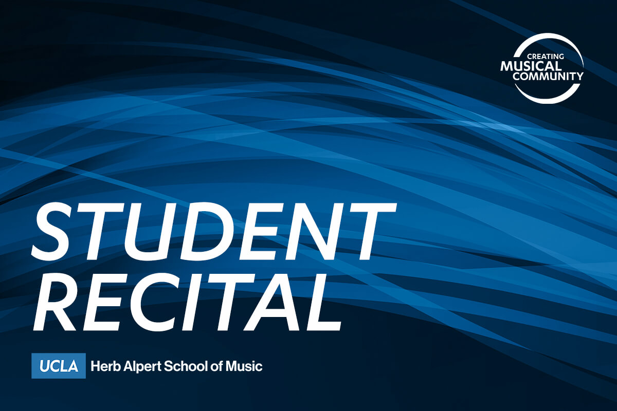 UCLA Herb Alpert School of Music Student Recitals