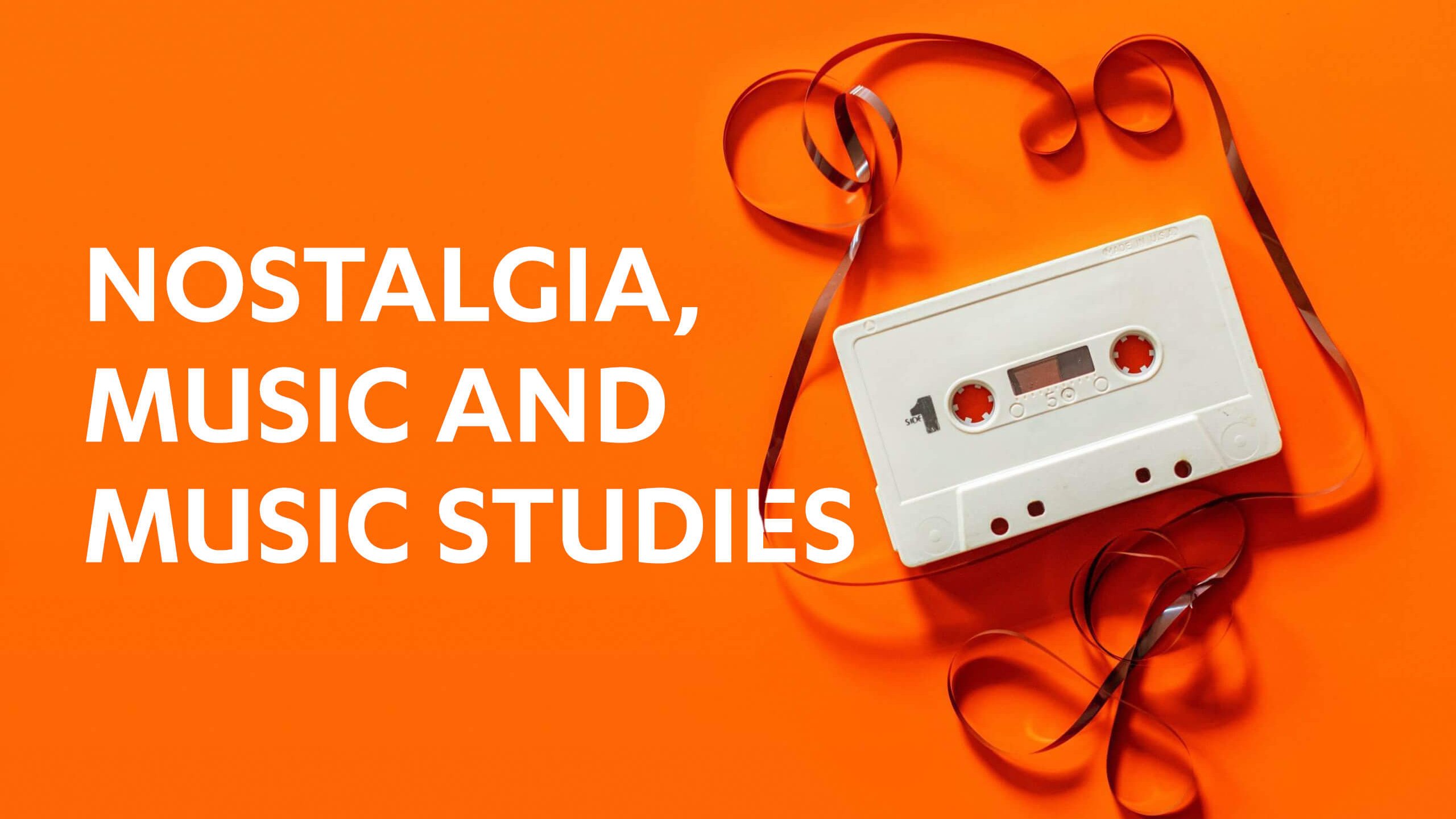 Nostalgia, Music and Music Studies Conference