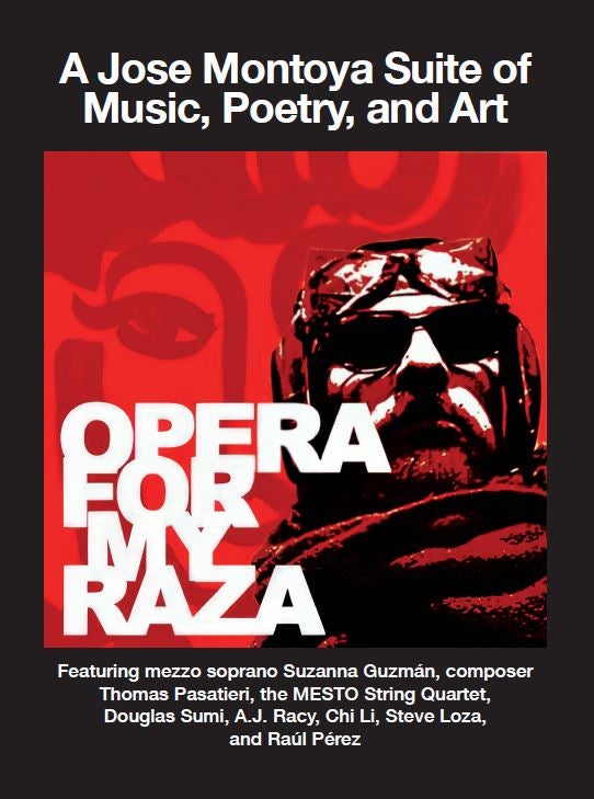 Opera for My Raza: A Jose Montoya Suite of Music, Poetry, and Art