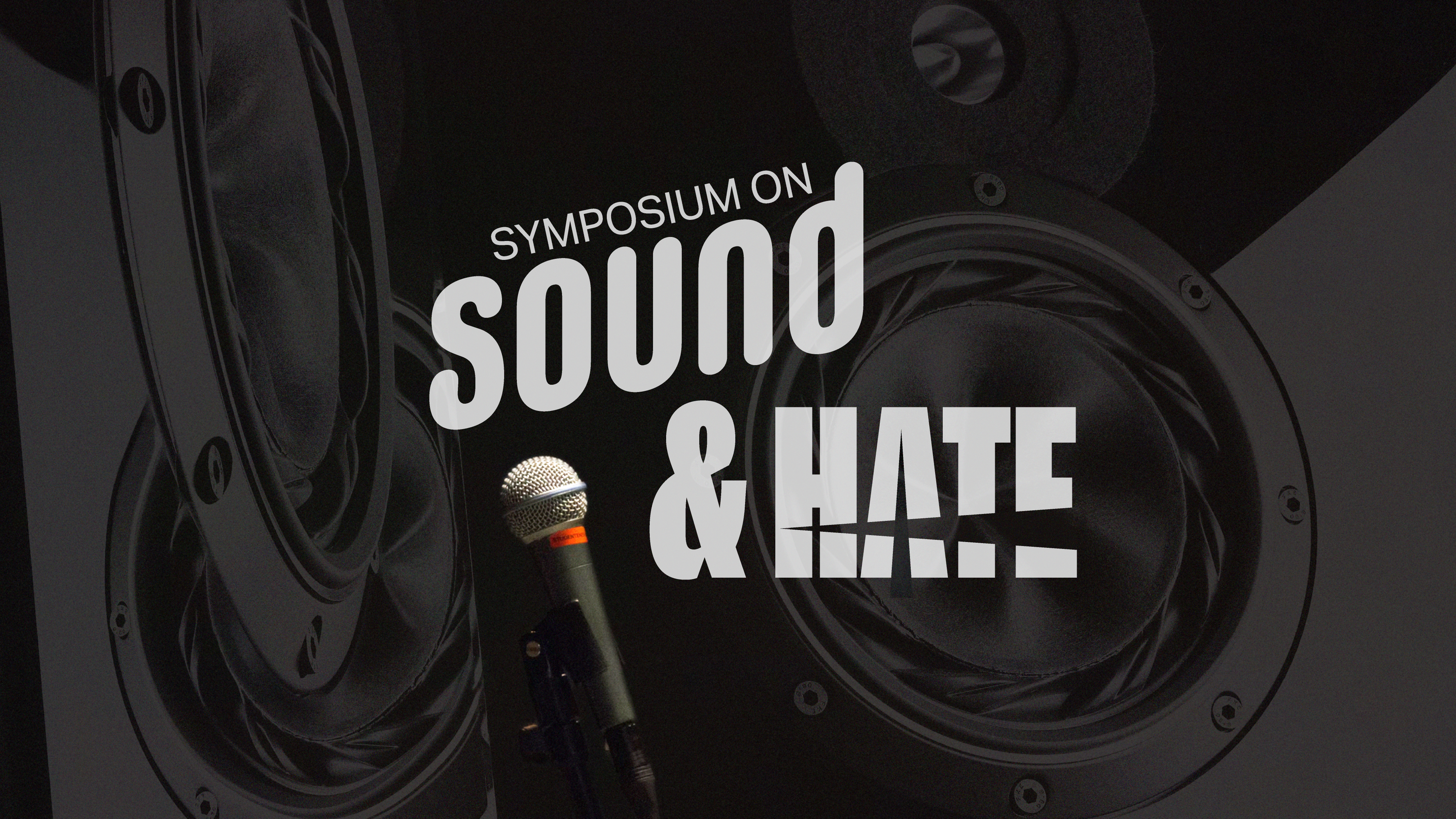 title treatment of "Symposium on Sound & Hate" next to a microphone on black background